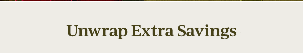 Unwrap Extra Savings