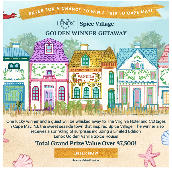 ENTER FOR A CHANCE TO WIN A TRIP TO CAPE MAY!  LENOX | Spice Village  GOLDEN WINNER GETAWAY