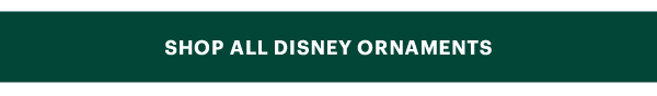 SHOP ALL DISNEY ORNAMENTS