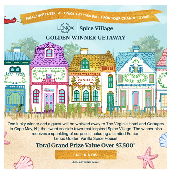 FINAL DAY!  ENTER BY TONIGHT AT 11:59 PM ET FOR YOUR CHANCE TO WIN!  LENOX | Spice Village  GOLDEN WINNER GETAWAY
