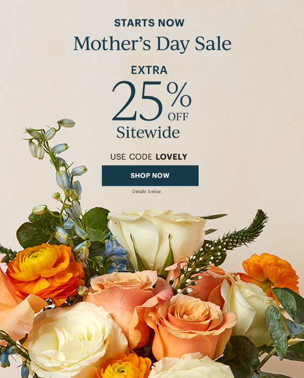 Starts Now: Mother's Day Sale! Extra 25% Off Sitewide: Use code LOVELY Shop Now