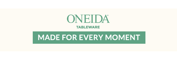 ONEIDA  TABLEWARE  [MADE FOR EVERY MOMENT]