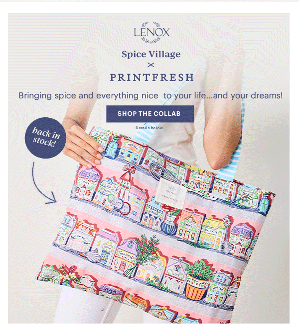 LENOX  Spice Village  X  PRINTFRESH  Bringing spice and everything nice to your life...and your dreams!  [SHOP THE COLLAB] Details below.  back in stock!