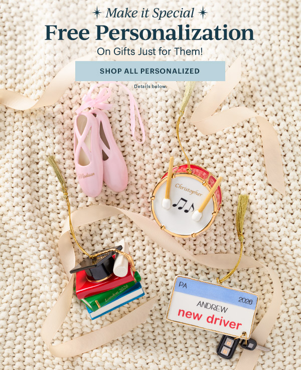Make it Special  Free Personalization  On Gifts Just for Them!  [SHOP ALL PERSONALIZED] Details below.