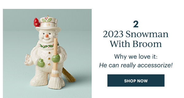 2 2023 Snowman With Broom  Why we love it: He can really accessorize!  [SHOP NOW]