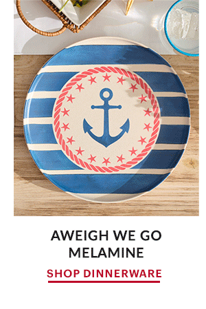 AWEIGH WE GO MELAMINE  SHOP DINNERWARE