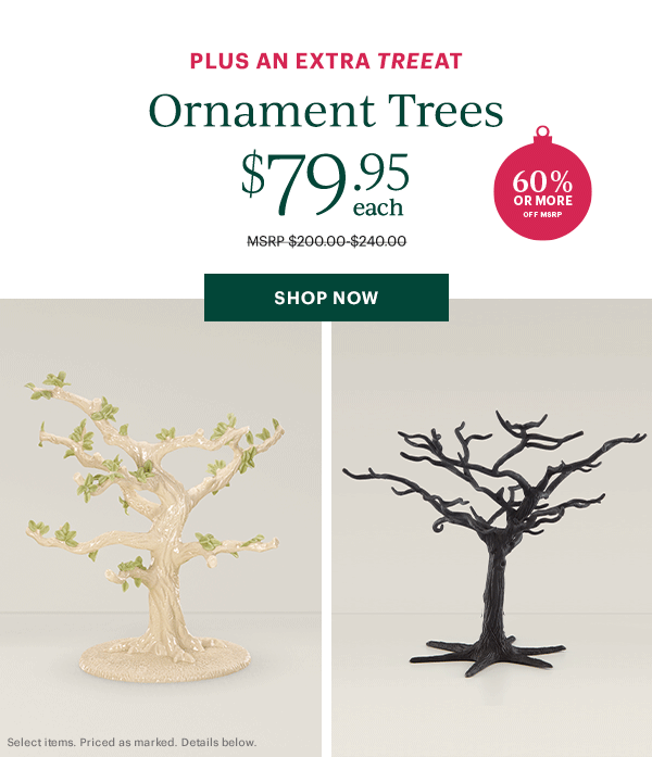 PLUS AN EXTRA TREEAT  Ornament Trees  $79.95 each  [SHOP NOW]