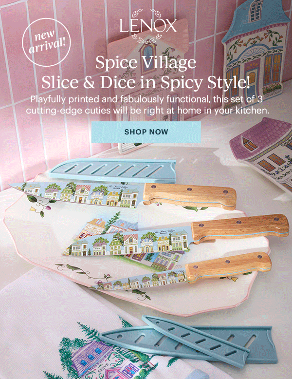LENOX  Spice Village  Slice & Dice in Spicy Style!  Playfully printed and fabulously functional, this set of 3 cutting-edge cuties will be right at home in your kitchen.  [SHOP NOW]  new arrival!