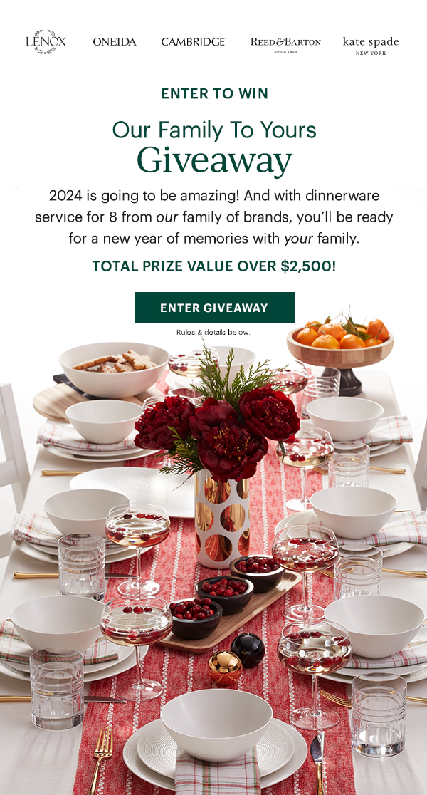 ENTER TO WIN  Our Family To Yours Giveaway  2024 is going to be amazing! And with dinnerware service for 8 from our family of brands, you'll be ready for a new year of memories with your family.  TOTAL PRIZE VALUE OVER $2,500!  [ENTER GIVEAWAY] Rules & details below.