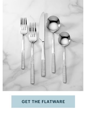 [GET THE FLATWARE]