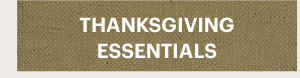 THANKSGIVING ESSENTIALS