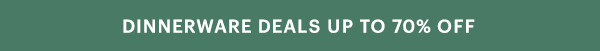 DINNERWARE DEALS UP TO 70% OFF