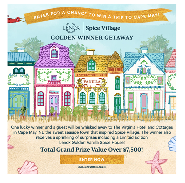 ENTER FOR A CHANCE TO WIN A TRIP TO CAPE MAY!  LENOX | Spice Village  GOLDEN WINNER GETAWAY
