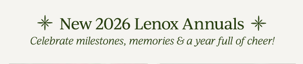 New 2026 Lenox Annuals  Celebrate milestones, memories, & a year full of cheer!