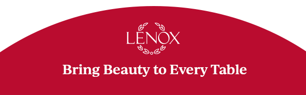 LENOX  Bring Beauty to Every Table