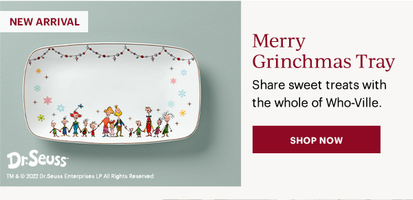 Merry Grinchmas Tray: Share sweet treats with the whole of Who-Ville. SHOP NOW