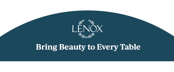 LENOX  Bring Beauty to Every Table
