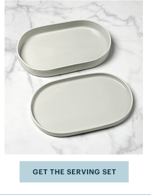 [GET THE SERVING SET]