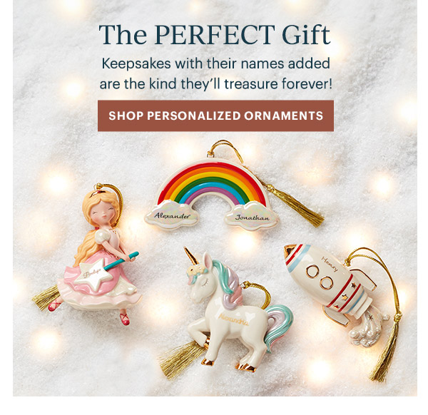 The PERFECT Gift  Keepsakes with their names added are the kind they'll treasure forever!  [SHOP PERSONALIZED ORNAMENTS]