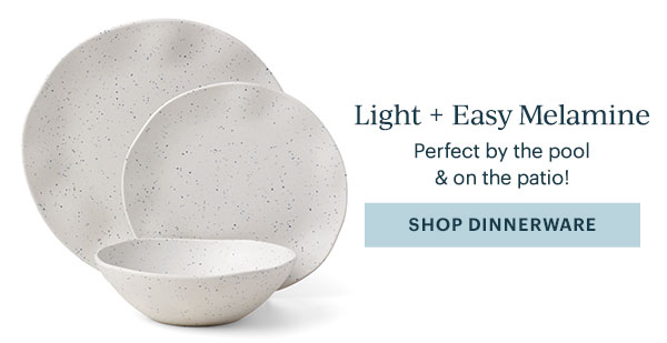 Light + Easy Melamine  Perfect by the pool & on the patio!  [SHOP DINNERWARE]