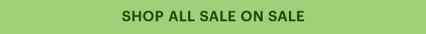 SHOP ALL SALE ON SALE