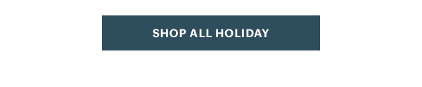 [SHOP ALL HOLIDAY]