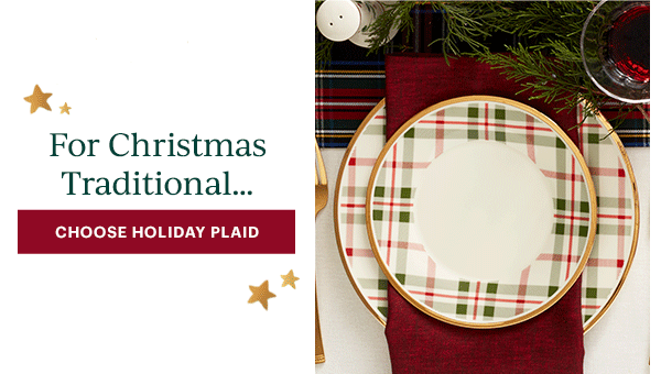 For Christmas Traditional...  [CHOOSE HOLIDAY PLAID]