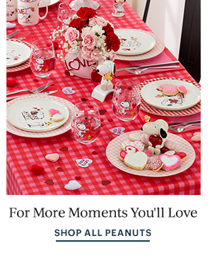 For More Moments You'll Love  SHOP ALL PEANUTS