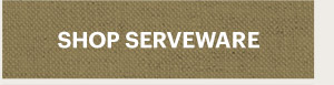 SHOP SERVEWARE