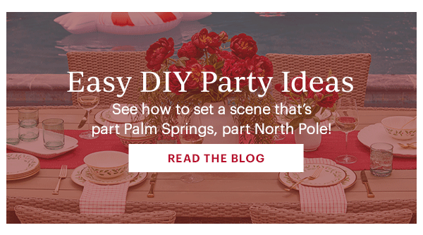 Easy DIY Party Ideas  See how to set a scene that's part Palm Springs, part North Pole!  [READ THE BLOG]
