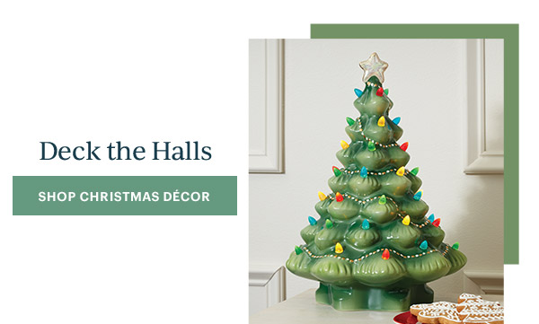 Deck the Halls  [SHOP CHRISTMAS DECOR]
