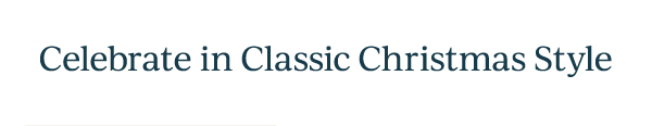 Celebrate in Classic Christmas Style
