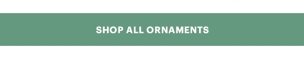 SHOP ALL ORNAMENTS
