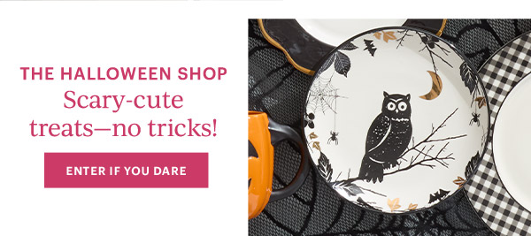 THE HALLOWEEN SHOP  Scary-cute treats—no tricks!  [ENTER IF YOU DARE]