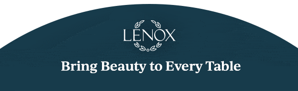 LENOX Bring Beauty to Every Table