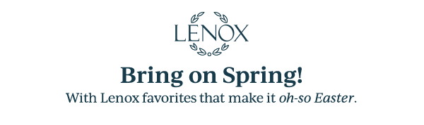 LENOX  Bring on Spring!  With Lenox favorites that make it oh-so Easter.