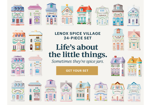 LENOX SPICE VILLAGE 24-PIECE SET  Life's about the little things.  Sometimes they're spice jars.  [GET YOUR SET]