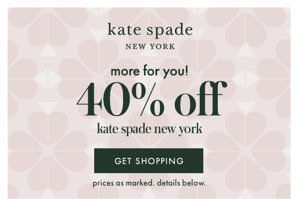 kate spade new york 40% off! GET SHOPPING