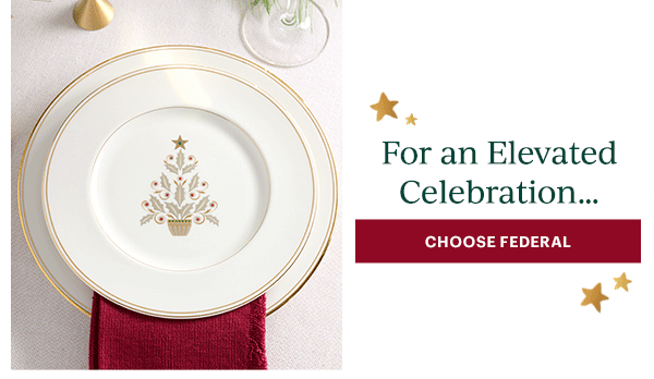 For an Elevated Celebration...  [CHOOSE FEDERAL]