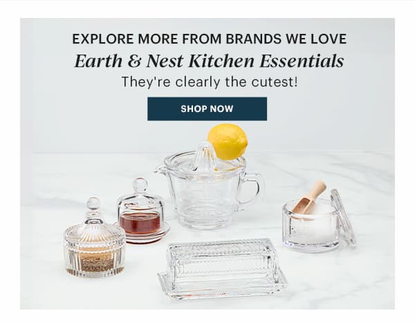 EXPLORE MORE FROM BRANDS WE LOVE Earth & Nest Kitchen Essentials They're clearly the cutest! SHOP NOW