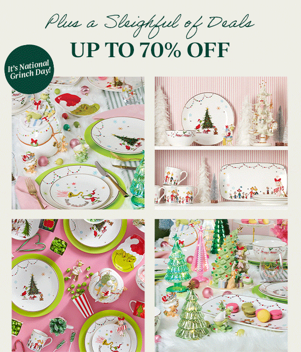 Plus a Sleighful of Deals  UP TO 70% OFF  It's National Grinch Day!