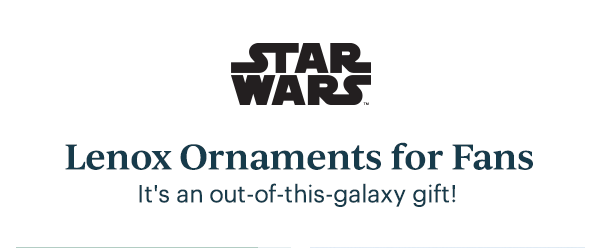 STAR WARS  Lenox Ornaments for Fans  It's an out-of-this-galaxy gift!