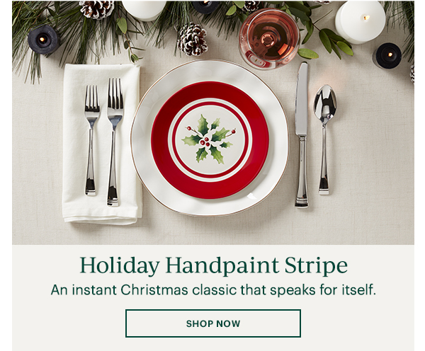 Holiday Handpaint Stripe: An instant Christmas classic that speaks for itself. SHOP NOW