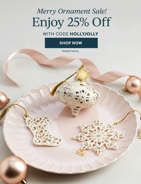 Merry Ornament Sale!  Enjoy 25% Off  WITH CODE HOLLYJOLLY  [SHOP NOW] Details below.