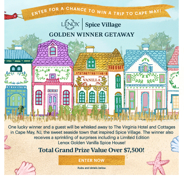 ENTER FOR A CHANCE TO WIN A TRIP TO CAPE MAY!  LENOX | Spice Village  GOLDEN WINNER GETAWAY