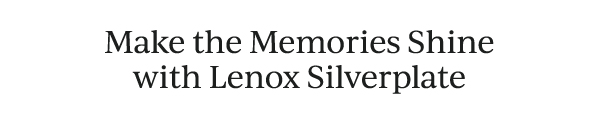Make the Memories Shine with Lenox Silverplate