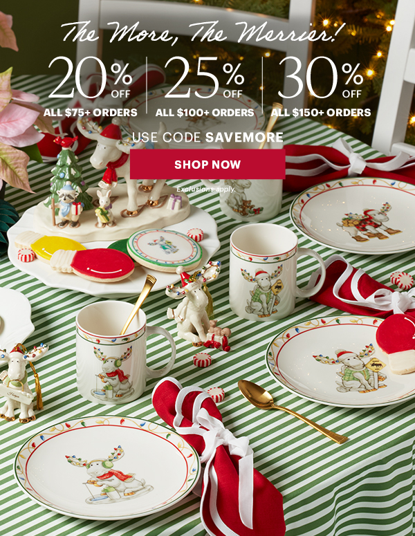 The More, The Merrier!  20% OFF  ALL $75+ ORDERS  |  25% OFF  ALL $100+ ORDERS  |  30% OFF  ALL $150+ ORDERS  USE CODE SAVEMORE  [SHOP NOW] Exclusions apply.