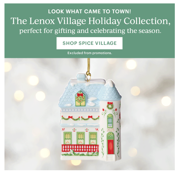 LOOK WHAT CAME TO TOWN!  The Lenox Village Holiday Collection, perfect for gifting and celebrating the season.  [SHOP SPICE VILLAGE] Excluded from promotions.