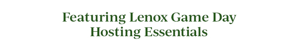 Featuring Lenox Game Day Hosting Essentials