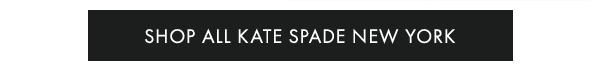 [SHOP ALL KATE SPADE NEW YORK]